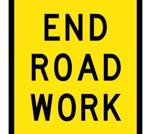 Sign End Road Work 600mm x 600mm Class 1 Corflute