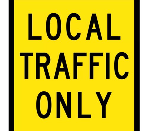 Sign Local Traffic Only 600mm x 600mm Class 1 Corflute